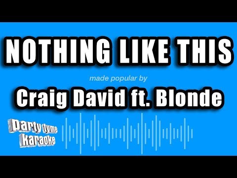 Craig David feat. Blonde - Nothing Like This