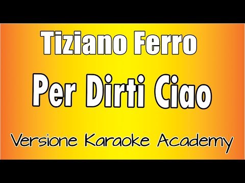Tiziano Ferro - Per Dirti Ciao