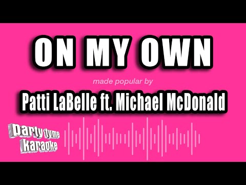 Patti LaBelle feat. Michael McDonald - On My Own