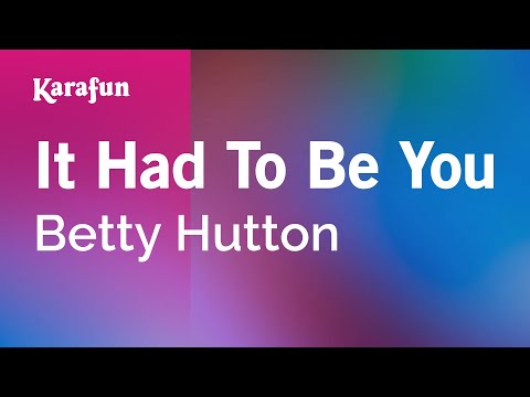 Betty Hutton (Incendiary Blonde) - It Had to Be You