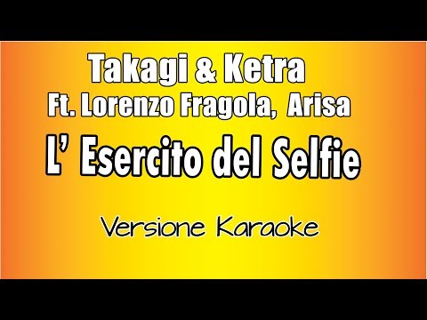 Takagi & Ketra L'Esercito Del Selfie - ft Lorenzo Fragola, Arisa