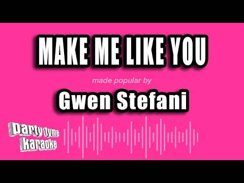 Gwen Stefani - Make Me Like You