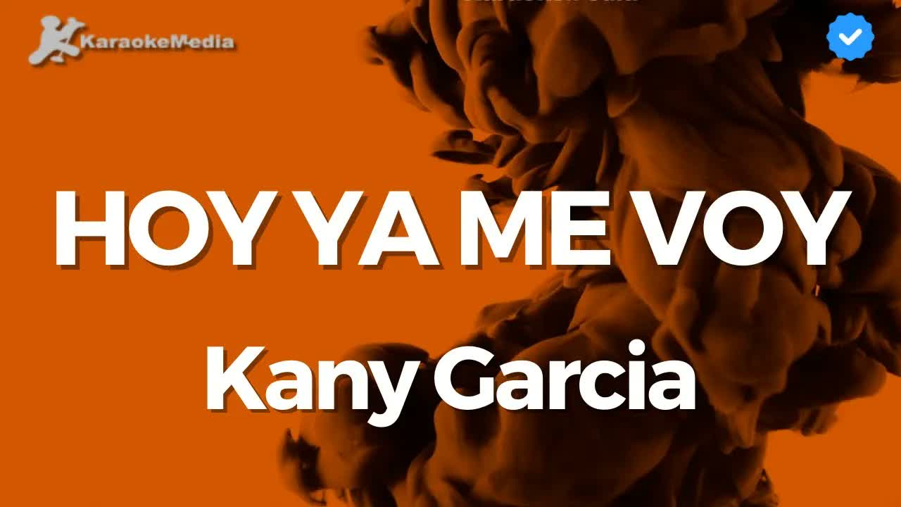 Kany Garcia - Hoy ya me voy