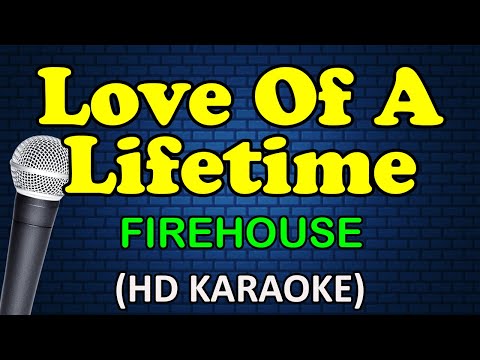 Firehouse - LOVE OF A LIFETIME