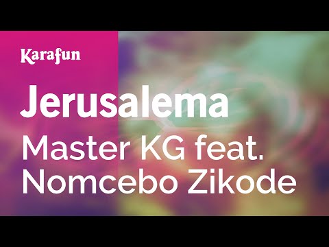 Master KG feat.  Nomcebo Zikode - Jerusalema