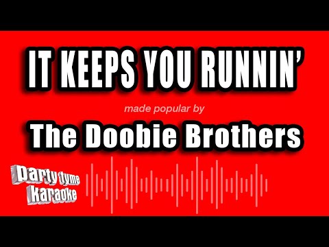 The Doobie Brothers - It Keeps You Runnin'