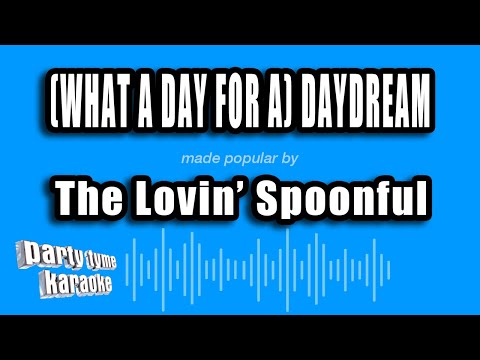 The Lovin' Spoonful - (What A Day For A) Daydream