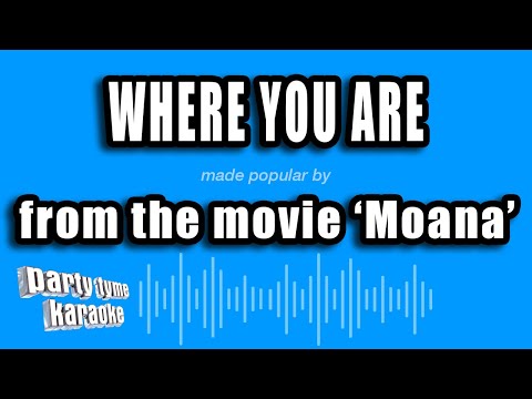 Moana - Where You Are