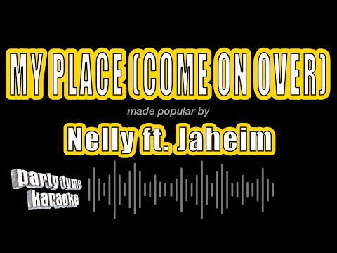 Nelly feat. Jaheim - My Place (Come On Over)