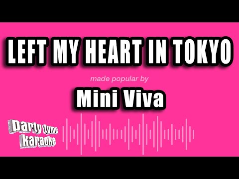 Mini Viva - Left My Heart In Tokyo