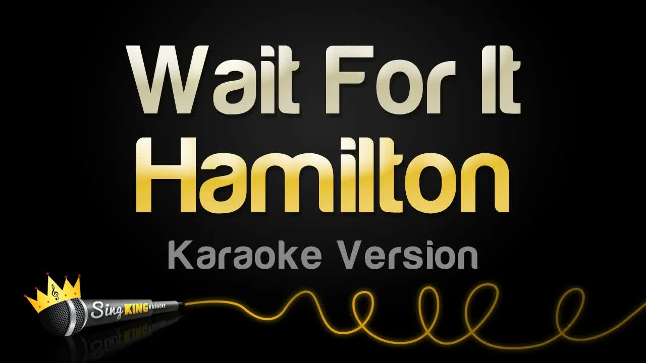 Hamilton - Wait for It