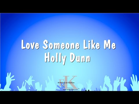 Holly Dunn - Love Someone Like Me