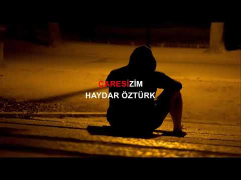 HAYDAR ÖZTÜRK ÇARESİZİM VE BARAK UZUN HAVA
