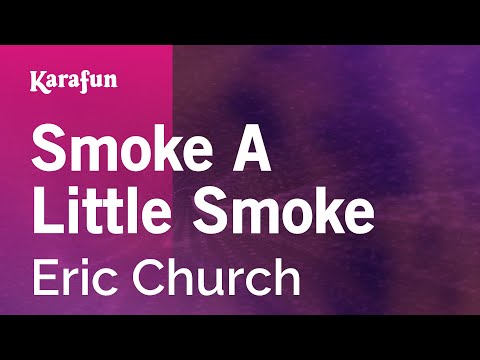 Eric Church - Smoke A Little Smoke