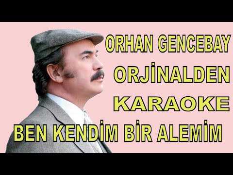 ORHAN GENCEBAY BEN KENDİM BİR ALEMİM