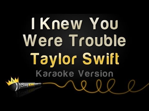 Taylor Swift - I Knew You Were Trouble