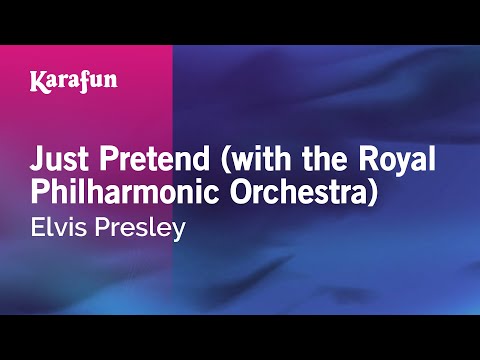 Elvis Presley - Just Pretend (with the Royal Philharmonic Orchestra)