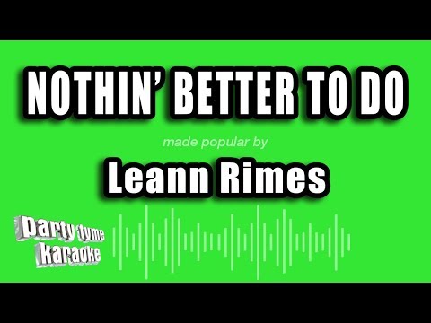 Leann Rimes - Nothin' Better To Do