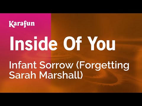 Infant Sorrow (Forgetting Sarah Marshall) - Inside of You
