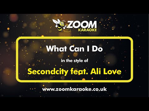 Secondcity feat Ali Love - What Can I Do
