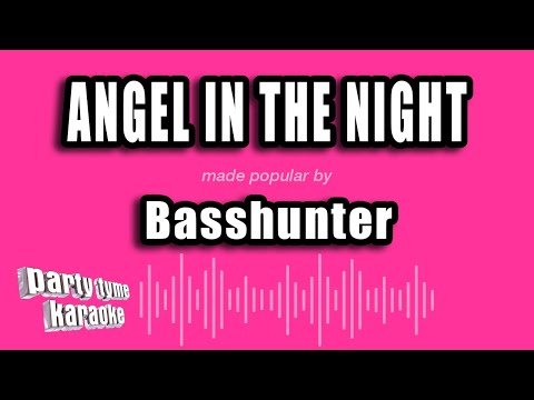 Basshunter - Angel In The Night