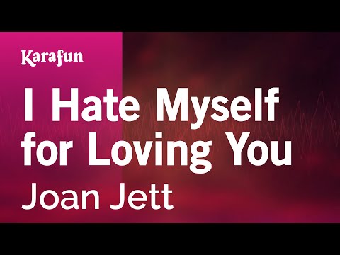 Joan Jett - I Hate Myself for Loving You