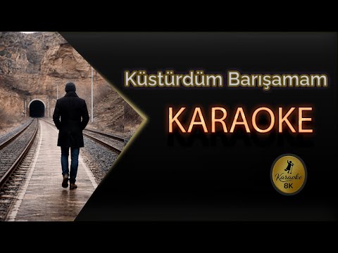 Küstürdüm Barışamam