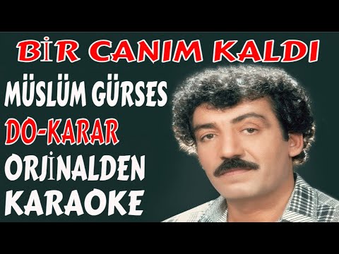 Müslüm Gürses BİR CANIM KALDI DO-KARAR