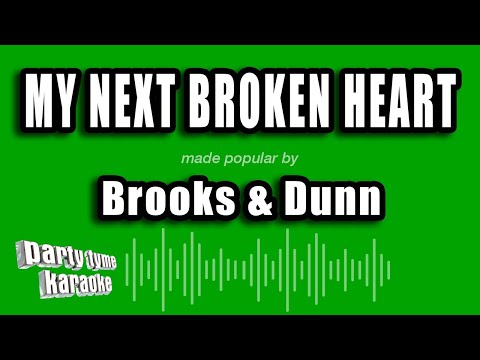 Brooks & Dunn - My Next Broken Heart