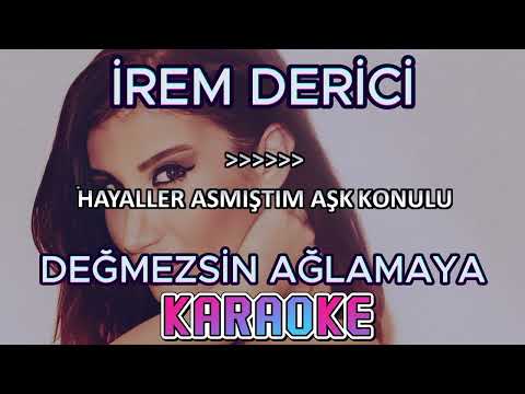 İrem Derici - Değmezsin Ağlamaya