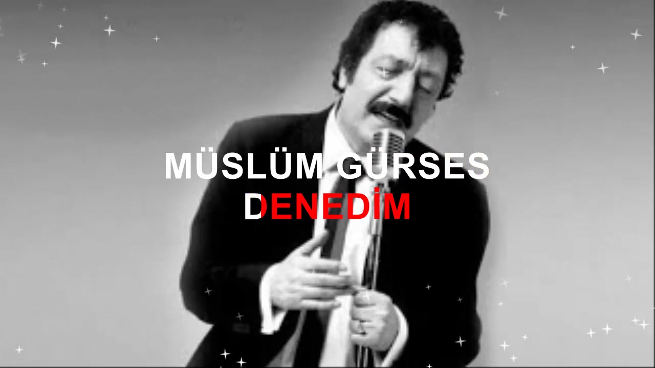 Müslüm Gürses DENEDİM