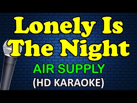 Air Supply - LONELY IS THE NIGHT