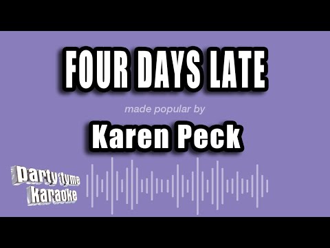 Karen Peck - Four Days Late