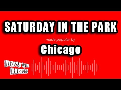 Chicago - Saturday In The Park