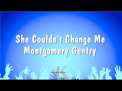 Montgomery Gentry - She Couldn't Change Me