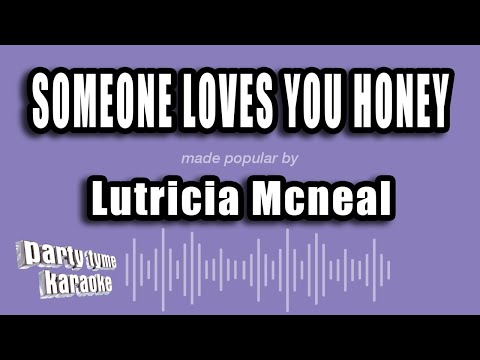 Lutricia Mcneal - Someone Loves You Honey