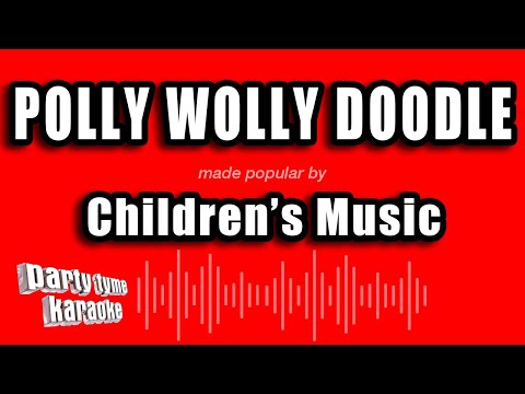 Children's Music - Polly Wolly Doodle