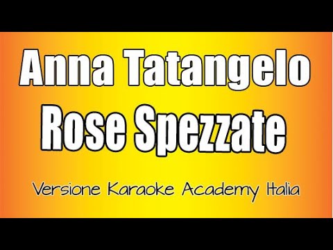 Anna Tatangelo - Rose spezzate