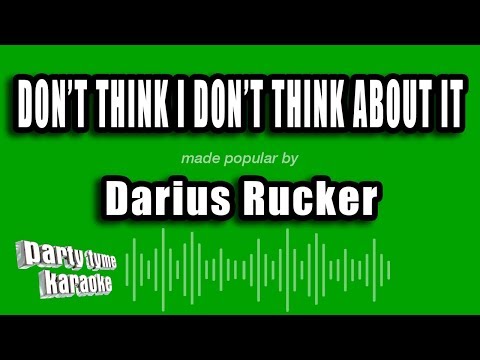 Darius Rucker - Don't Think I Don't Think About It