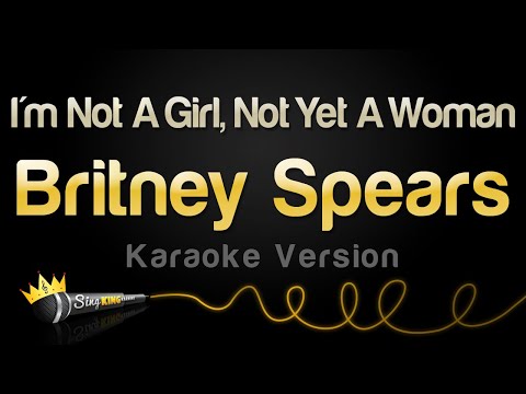 Britney Spears - I'm Not A Girl, Not Yet A Woman