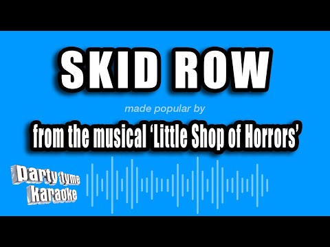 Little Shop of Horrors - Skid Row