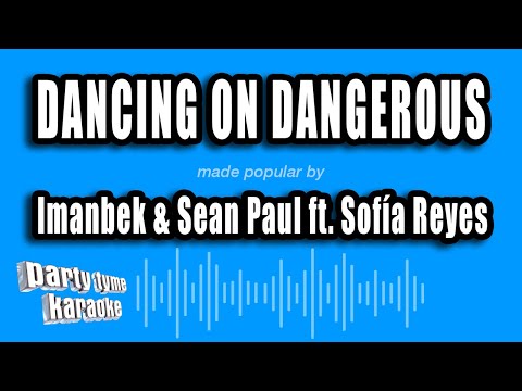 Imanbek & Sean Paul feat. Sofía Reyes - Dancing On Dangerous