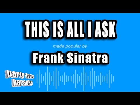 Frank Sinatra - This Is All I Ask