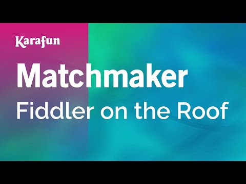 Fiddler on the Roof - Matchmaker