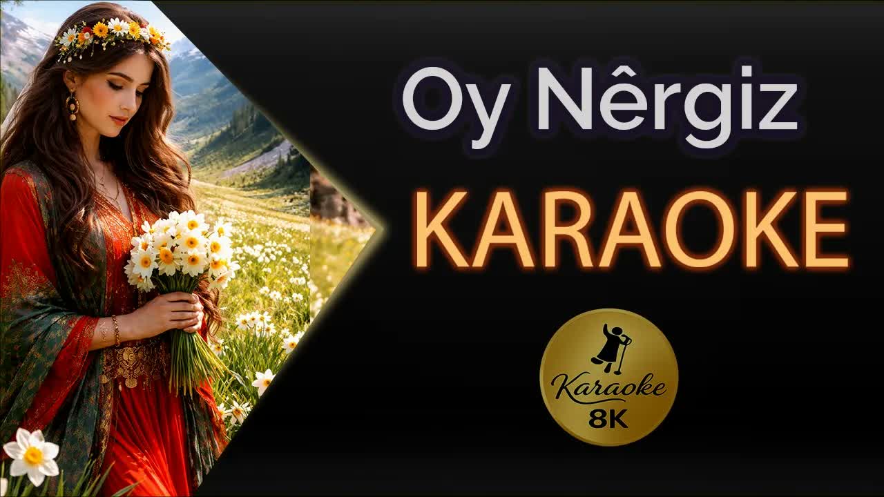 Oy Nêrgiz Kürtçe Karaoke 8k