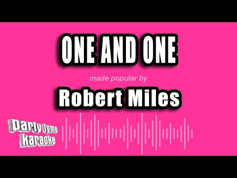 Robert Miles - One And One
