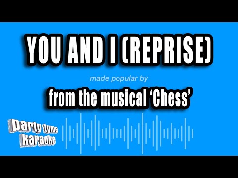 Chess - You And I (Reprise)
