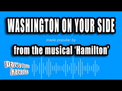 Hamilton - Washington On Your Side