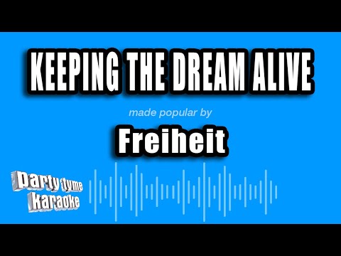 Freiheit - Keeping The Dream Alive