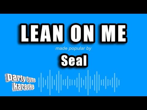 Seal - Lean On Me